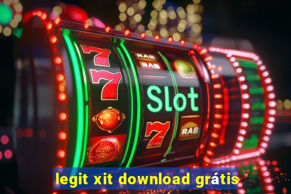 legit xit download grátis